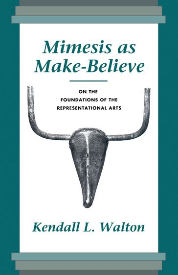 Mimesis as Make-Believe - Kendall L. Walton