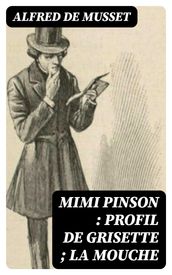 Mimi Pinson : profil de grisette ; La mouche