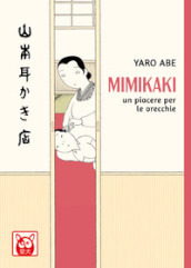 Mimikaki. Un piacere per le orecchie