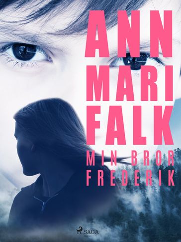 Min bror Fredrik - Ann Mari Falk