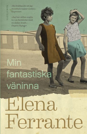 Min fantastiska väninna. Bok 1, Barndom och tonar - Elena Ferrante