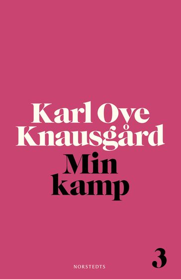 Min kamp 3 - Karl Ove Knausgard