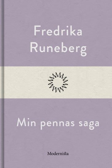 Min pennas saga - Fredrika Runeberg