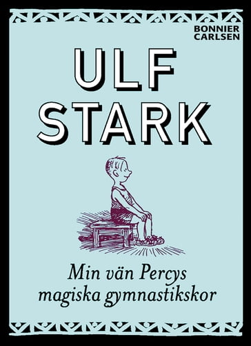 Min vän Percys magiska gymnastikskor - Ulf Stark