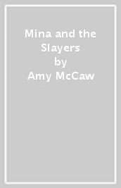 Mina and the Slayers