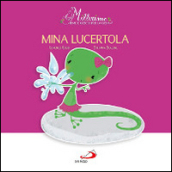 Mina lucertola. Millerime. Ediz. illustrata