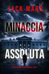 Minaccia Assoluta (Un Thriller Politico con Jake Mercer Libro 1)