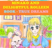 Minako and Delightful Rolleen Book of True Dreams