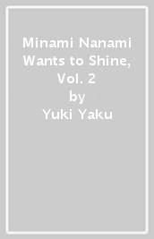 Minami Nanami Wants to Shine, Vol. 2