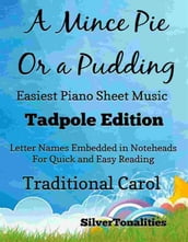 A Mince Pie or a Pudding Easiest Piano Sheet Music Tadpole Edition