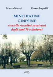 Minchiatine ginesine. Storielle, ricordini, pensierini degli anni  70 e dintorni