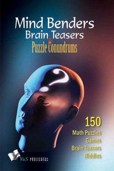Mind Benders Brain Teasers & Puzzle Conundrums - Vikas Khatri