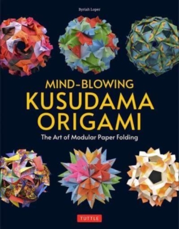 Mind-Blowing Kusudama Origami - Byriah Loper