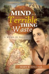 A Mind Is a Terrible Thing to Waste