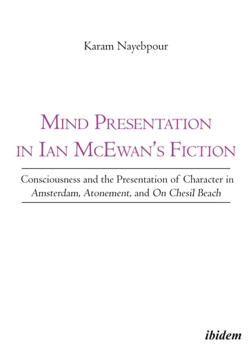 Mind Presentation in Ian McEwan's Fiction - Karam Nayebpour