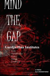 Mind The Gap: Gurdjieffian Institutes with Ouspensky, Roles, Nicoll, Fenwick