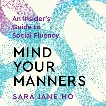 Mind Your Manners - Sara Jane Ho