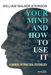 Mind and How to Use It