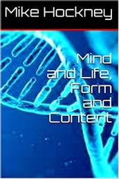 Mind and Life, Form and Content