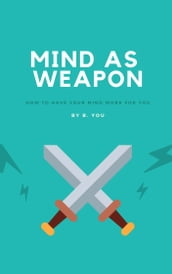 Mind as Weapon