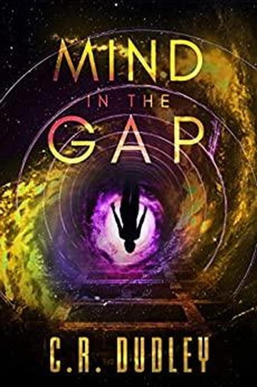 Mind in the Gap - C.R. Dudley