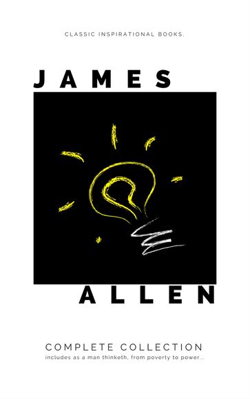 Mind is the Master: The Complete James Allen Treasury - Allen James