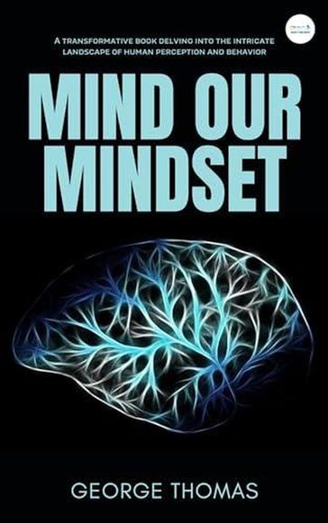 Mind our mindset - George Thomas