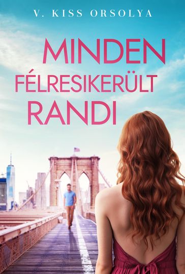 Minden félresikerült randi - V. Kiss Orsolya