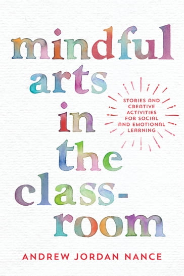 Mindful Arts in the Classroom - Andrew Jordan Nance