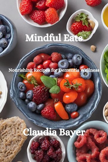 Mindful Eats - Claudia Bayer