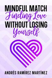 Mindful Match: Finding Love Without Losing Yourself