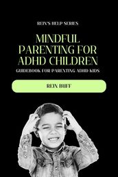 Mindful Parenting for ADHD Children