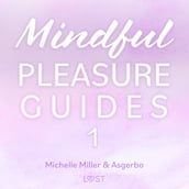 Mindful Pleasure Guides 1 Read by sexologist Michelle Miller