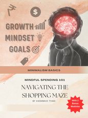 Mindful Spending 101: Navigating the Shopping Maze