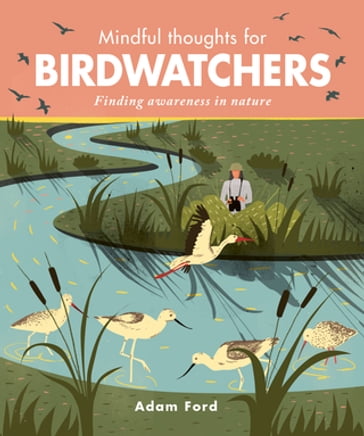 Mindful Thoughts for Birdwatchers - Adam Ford