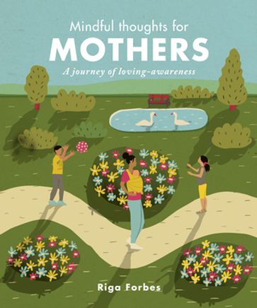 Mindful Thoughts for Mothers - Riga Forbes