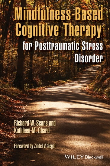 Mindfulness-Based Cognitive Therapy for Posttraumatic Stress Disorder - Richard W. Sears - Kathleen M. Chard