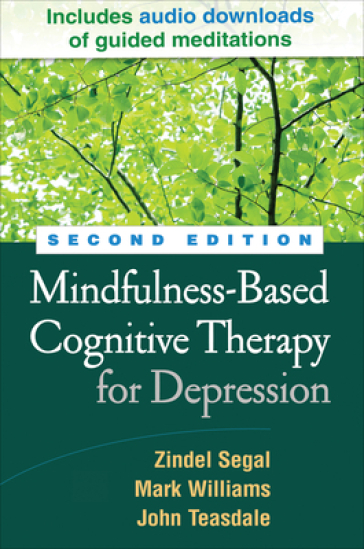 Mindfulness-Based Cognitive Therapy for Depression, Second Edition - Zindel Segal - Mark Williams - John Teasdale