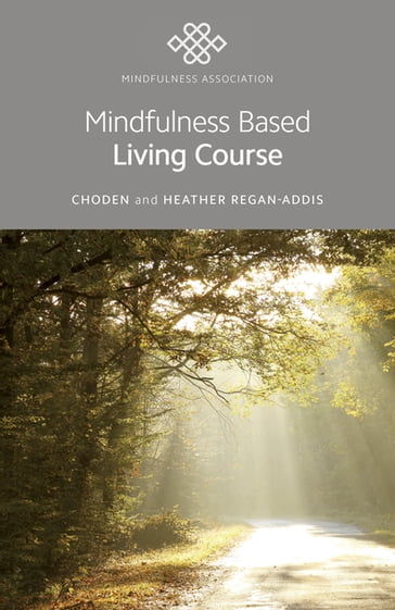 Mindfulness Based Living Course - Choden - Heather Regan-Addis