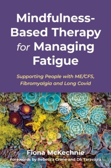 Mindfulness-Based Therapy for Managing Fatigue - Fiona McKechnie