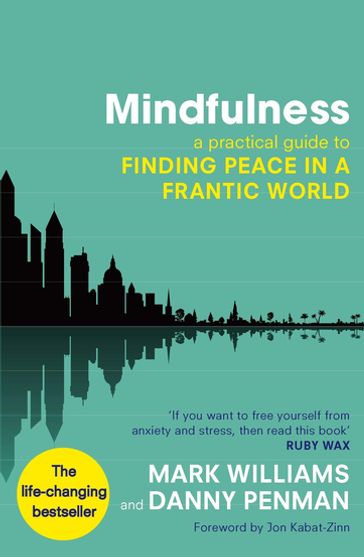 Mindfulness - Dr Danny Penman - Professor Mark Williams