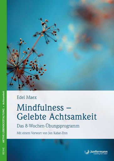 Mindfulness  Gelebte Achtsamkeit - Edel Maex