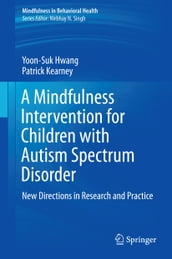 A Mindfulness Intervention for Children with Autism Spectrum Disorders