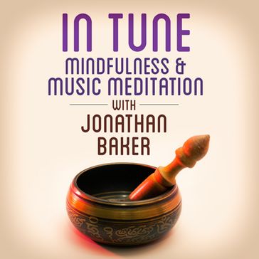 Mindfulness & Music Meditation with Jonathan Baker - Jonathan Baker