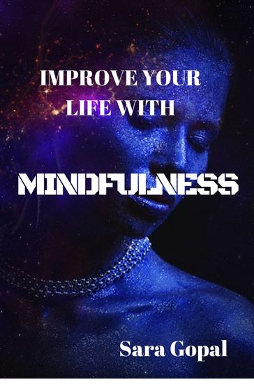 Mindfulness: - Sara Gopal
