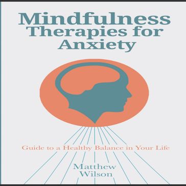 Mindfulness Therapies for Anxiety - Matthew Wilson