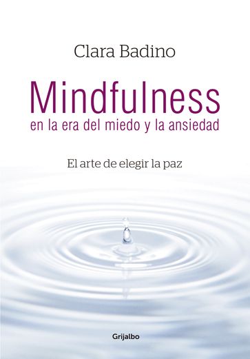 Mindfulness en la era del miedo y la ansiedad - Clara Badino