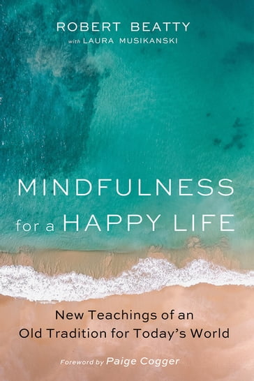 Mindfulness for a Happy Life - Laura Musikanski - Robert Beatty