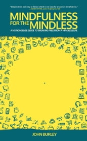 Mindfulness for the Mindless