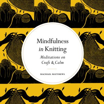 Mindfulness in Knitting - Rachael Matthews